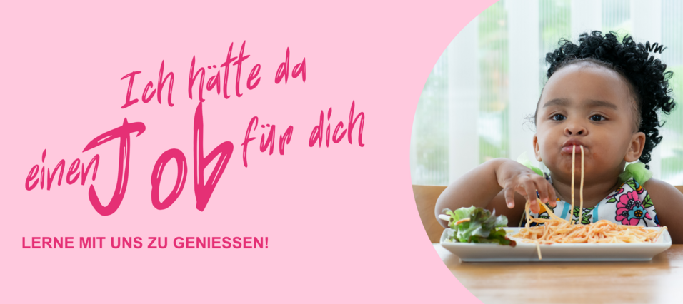 Kind: "Ich hätte da einen Job für dich - lerne mit uns geniessen"